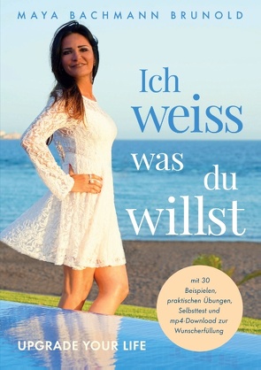 Ich weiss was du willst von Bachmann Brunold,  Maya