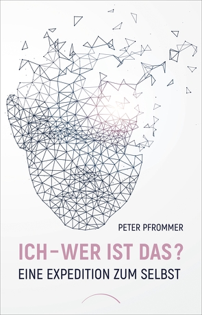 Ich – wer ist das? von Pfrommer,  Peter