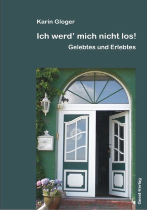 Ich werd‘ mich nicht los von Gloger,  Karin