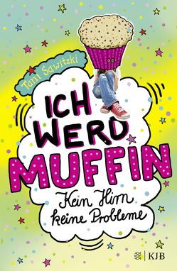 Ich werd Muffin (Kein Hirn, keine Probleme) von Hahn,  Christiane, Sawitzki,  Tani