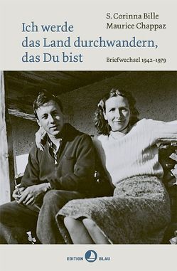 Ich werde das Land durchwandern, das Du bist von Bille,  Corinna S., Chappaz,  Maurice, Künzli,  Lis