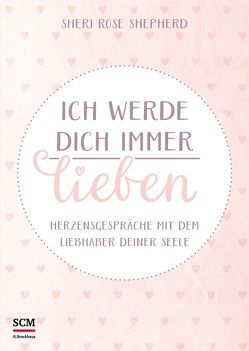 Ich werde dich immer lieben von Shepherd,  Sheri Rose