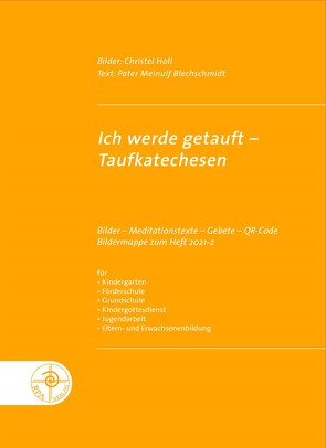 Ich werde getauft – Taufkatechesen von Blechschmidt,  Meinulf, Holl,  Christel