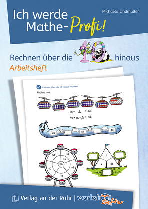 Ich werde Mathe-Profi! Rechnen über die 10 hinaus – Arbeitsheft von Lindmüller,  Michaela