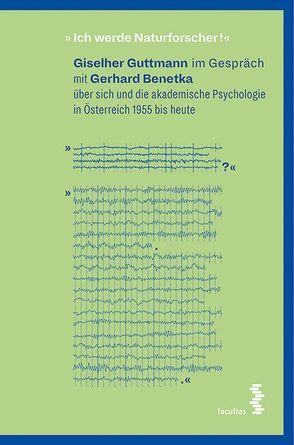 „Ich werde Naturforscher!“ von Benetka,  Gerhard, Guttmann,  Giselher