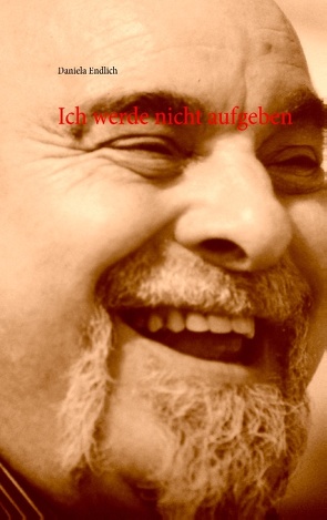 Ich werde nicht aufgeben von Endlich,  Daniela