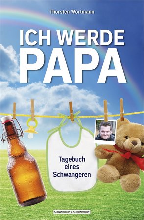 Ich werde Papa! von Wortmann,  Thorsten