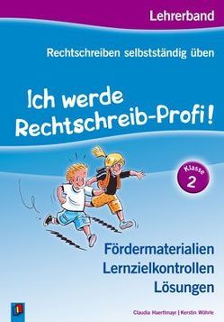 Ich werde Rechtschreib-Profi! – Klasse 2 von Haertlmayr,  Claudia