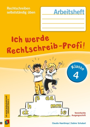 Ich werde Rechtschreib-Profi! – Klasse 4 von Haertlmayr,  Claudia, Schubart,  Sabine