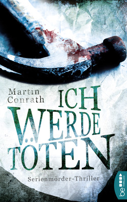 Ich werde töten von Conrath,  Martin