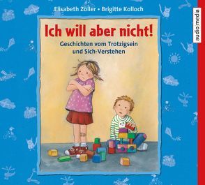 Ich will aber nicht! von Florian,  Fischer, Kolloch,  Brigitte, Zöller,  Elisabeth