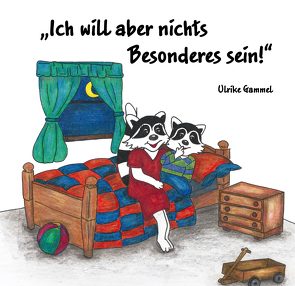 „Ich will aber nichts Besonderes sein!“ von Gammel,  Ulrike