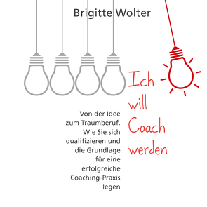 Ich will Coach werden von Vollmer,  Jule, Wolter,  Brigitte