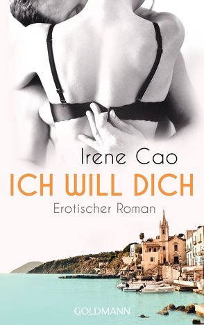 Ich will dich von Cao,  Irene, Schwaab,  Judith