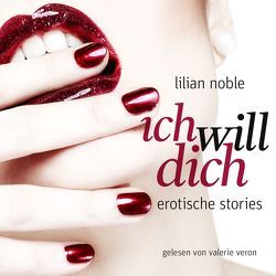 Ich Will Dich. Erotische Stori von Louys,  Pierre, ZYX Music GmbH & Co. KG