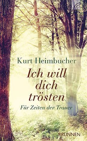 Ich will dich trösten von Heimbucher,  Kurt