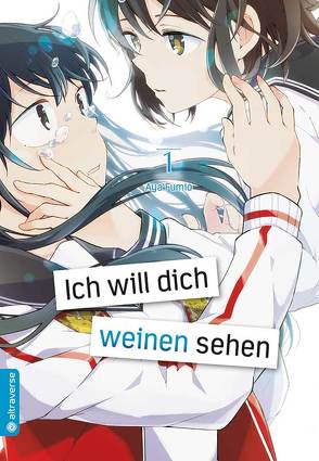 Ich will dich weinen sehen 01 von Fumio,  Aya, Klink,  Anne