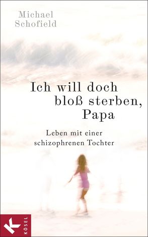 Ich will doch bloß sterben, Papa von Mayer,  Carsten, Schofield,  Michael