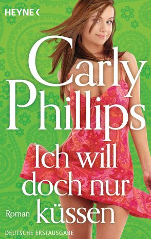 Ich will doch nur küssen von Phillips,  Carly, Sturm,  Ursula C.