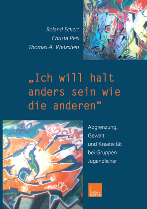 „Ich will halt anders sein wie die anderen!“ von Eckert,  Roland