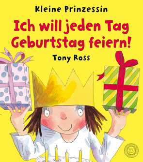 Ich will jeden Tag Geburtstag feiern! von Kiesel,  TextDoc, Ross,  Tony