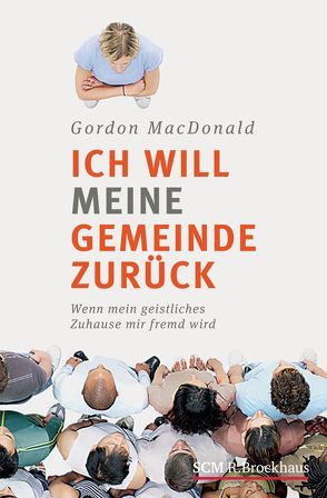 Ich will meine Gemeinde zurück! von MacDonald,  Gordon