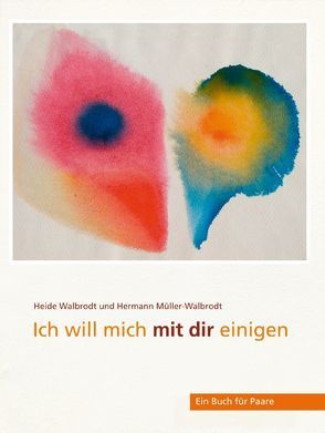 Ich will mich mit dir einigen von Müller-Walbrodt,  Hermann, Walbrodt,  Heide