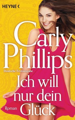 Ich will nur dein Glück von Phillips,  Carly, Sturm,  Ursula C.