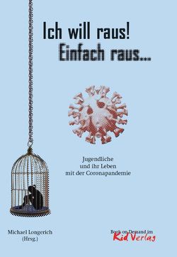 Ich will raus! Einfach raus … von Longerich,  Michael