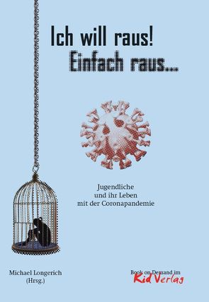 Ich will raus! Einfach raus … von Longerich,  Michael