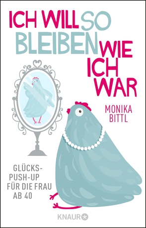 Ich will so bleiben, wie ich war von Bittl,  Monika