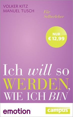 Ich will so werden, wie ich bin (Sonderausgabe) von Kitz,  Volker, Tusch,  Manuel