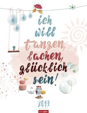 Ich will tanzen, lachen, glücklich sein – Kalender 2019 von van Ravenstein,  Nicola, Weingarten