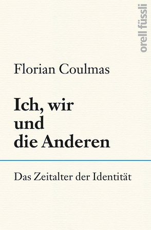 Ich, wir und die Anderen von Coulmas,  Florian