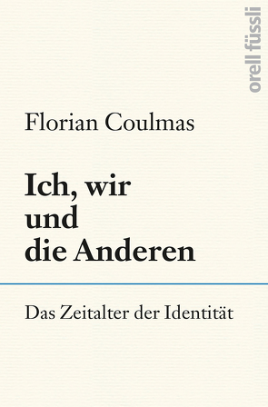 Ich, wir und die Anderen von Coulmas,  Florian