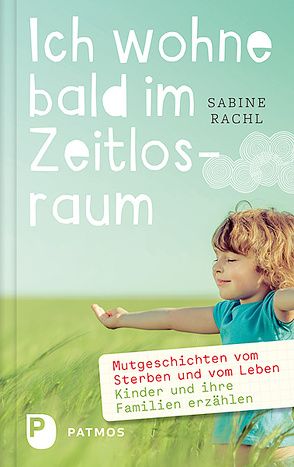 Ich wohne bald im Zeitlosraum von Rachl,  Sabine