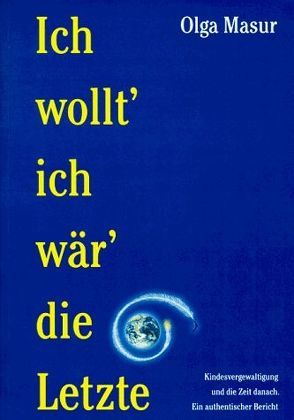 Ich wollt‘ ich wär‘ die Letzte von Masur,  Olga