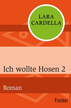 Ich wollte Hosen 2 von Cardella,  Lara, Gabler,  Irmengard