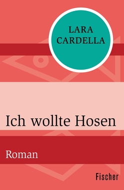 Ich wollte Hosen von Cardella,  Lara, Galliani,  Christel