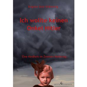 Ich wollte keinen Onkel Hitler von Diez-Völkening,  Brigitte