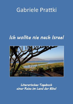 Ich wollte nie nach Israel von Prattki,  Gabriele