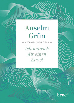 Ich wünsch dir einen Engel von Grün,  Anselm, Münch,  Eberhard