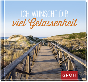 Ich wünsche dir viel Gelassenheit von Groh Verlag