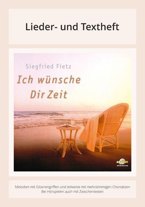 Ich wünsche Dir Zeit von Fietz,  Oliver, Fietz,  Siegfried, Gauland,  Leonore, Michler,  Elli, Schulze-Berndt,  Hermann, Strauss,  Michael, Weyel,  Stefan