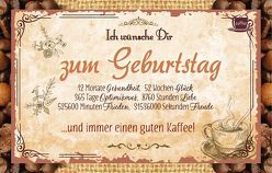 Ich wünsche Dir zum Geburtstag 12 Monate Gesundheit, 52 Wochen Glück, 365 Tage Optimismus, 8760 Stunden Liebe, 525600 Minuten Frieden, 31536000 Sekunden Freude … und immer einen guten Kaffee! von Engeln,  Reinhard