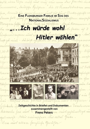 „Ich würde wohl Hitler wählen“ von Peters,  Frens