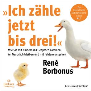 »Ich zähle jetzt bis drei!« von Borbonus,  René, Kube,  Oliver