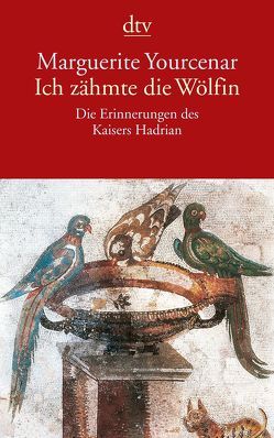 Ich zähmte die Wölfin von Jaffé,  Fritz, Yourcenar,  Marguerite