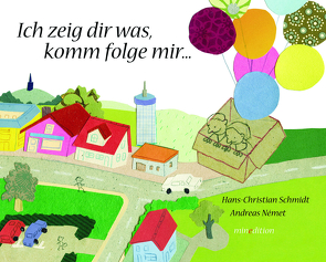 Ich zeig dir was, komm folge mir von Német,  Andreas, Schmidt
