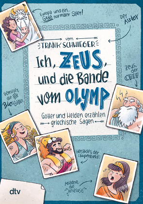 Ich, Zeus, und die Bande vom Olymp Götter und Helden erzählen griechische Sagen von Schwieger,  Frank, Wultschner,  Ramona